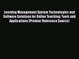 [PDF] Learning Management System Technologies and Software Solutions for Online Teaching: Tools