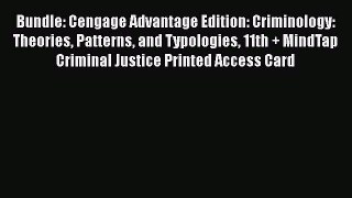 [Read book] Bundle: Cengage Advantage Edition: Criminology: Theories Patterns and Typologies