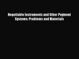 [Read book] Negotiable Instruments and Other Payment Systems: Problems and Materials [Download]