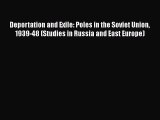 [Read book] Deportation and Exile: Poles in the Soviet Union 1939-48 (Studies in Russia and