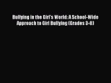 [Read book] Bullying in the Girl's World: A School-Wide Approach to Girl Bullying (Grades 3-8)
