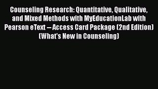 [Read book] Counseling Research: Quantitative Qualitative and Mixed Methods with MyEducationLab