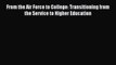 [Read book] From the Air Force to College: Transitioning from the Service to Higher Education