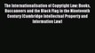 [Read book] The Internationalisation of Copyright Law: Books Buccaneers and the Black Flag