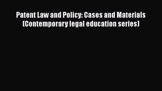 [Read book] Patent Law and Policy: Cases and Materials (Contemporary legal education series)