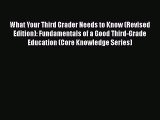 [Read book] What Your Third Grader Needs to Know (Revised Edition): Fundamentals of a Good