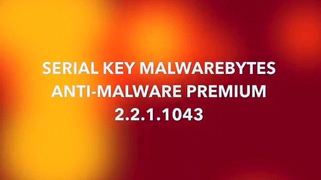 Serial key Malwarebytes Anti Malware Premium 2-2-1-1043