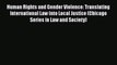 [Read book] Human Rights and Gender Violence: Translating International Law into Local Justice