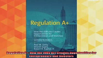 read here  Regulation A How the JOBS Act Creates Opportunities for Entrepreneurs and Investors