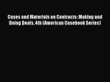 [Read book] Cases and Materials on Contracts: Making and Doing Deals 4th (American Casebook