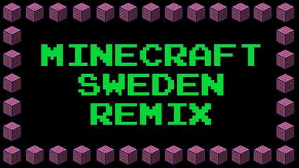 Minecraft Music Remix (Sweden/Calm3)