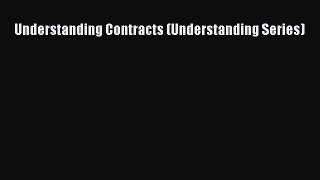[Read book] Understanding Contracts (Understanding Series) [PDF] Full Ebook