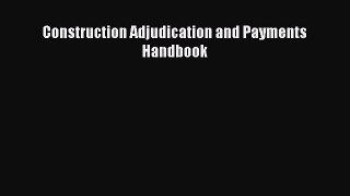 [Read book] Construction Adjudication and Payments Handbook [PDF] Full Ebook