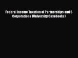 [Read book] Federal Income Taxation of Partnerships and S Corporations (University Casebooks)