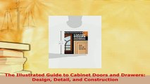 PDF  The Illustrated Guide to Cabinet Doors and Drawers Design Detail and Construction Download Online