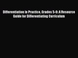 [Read book] Differentiation in Practice Grades 5-9: A Resource Guide for Differentiating Curriculum