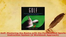 PDF  Golf Mastering the Basics with the Personalized Sports Instruction System A Workbook  Read Online