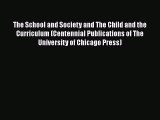 [Read book] The School and Society and The Child and the Curriculum (Centennial Publications