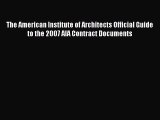 [Read book] The American Institute of Architects Official Guide to the 2007 AIA Contract Documents