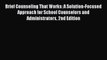 [Read book] Brief Counseling That Works: A Solution-Focused Approach for School Counselors