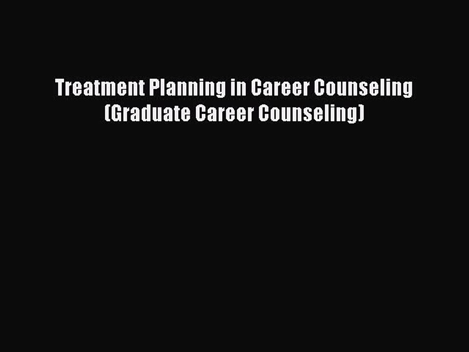[Read book] Treatment Planning in Career Counseling (Graduate Career Counseling) [PDF] Online