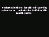 [Read book] Foundations for Clinical Mental Health Counseling: An Introduction to the Profession