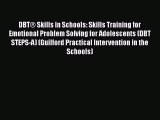 [Read book] DBT® Skills in Schools: Skills Training for Emotional Problem Solving for Adolescents