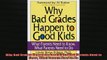 READ book  Why Bad Grades Happen to Good Kids What Parents Need to Know What Parents Need to Do Full Free