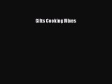 [Read Book] Gifts Cooking Mixes  EBook