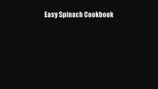 [Read Book] Easy Spinach Cookbook  EBook