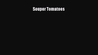 [Read Book] Souper Tomatoes  EBook