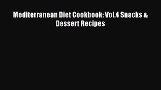 [Read Book] Mediterranean Diet Cookbook: Vol.4 Snacks & Dessert Recipes  EBook