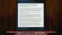 FREE DOWNLOAD  Bringing Jobs Back to the USA Rebuilding Americas Manufacturing through Reshoring  DOWNLOAD ONLINE