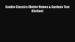 [Read Book] Cookie Classics (Better Homes & Gardens Test Kitchen)  EBook