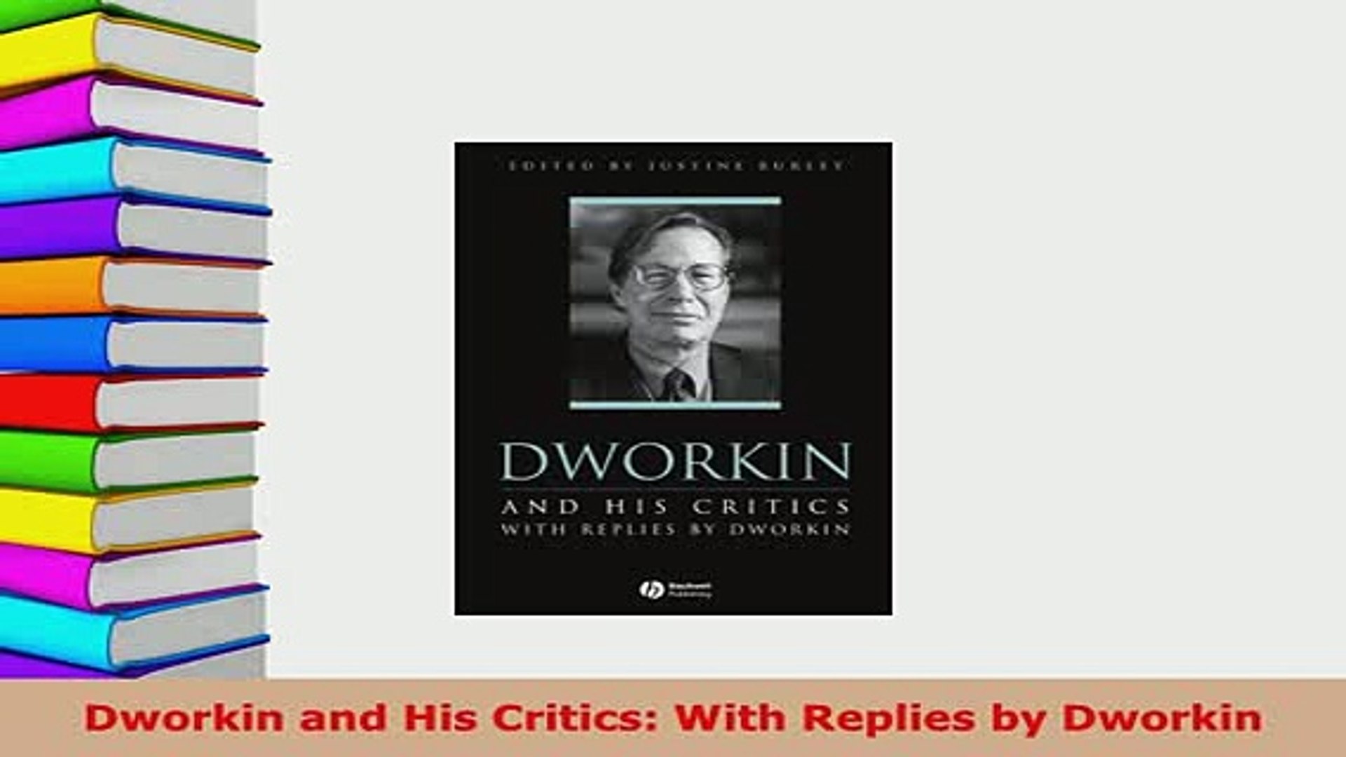 With Replies by Dworkin Dworkin and His Critics