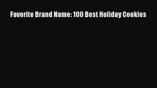 [Read Book] Favorite Brand Name: 100 Best Holiday Cookies  EBook