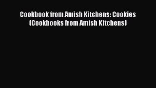 [Read Book] Cookbook from Amish Kitchens: Cookies (Cookbooks from Amish Kitchens)  EBook