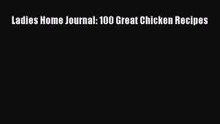 [Read Book] Ladies Home Journal: 100 Great Chicken Recipes Free PDF