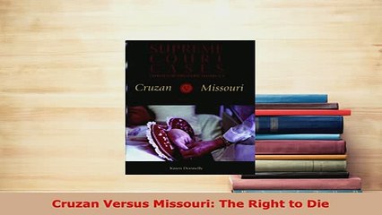 PDF  Cruzan Versus Missouri The Right to Die  Read Online