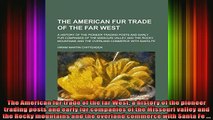 READ book  The American fur trade of the far West a history of the pioneer trading posts and early  FREE BOOOK ONLINE