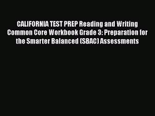 [Read book] CALIFORNIA TEST PREP Reading and Writing Common Core Workbook Grade 3: Preparation