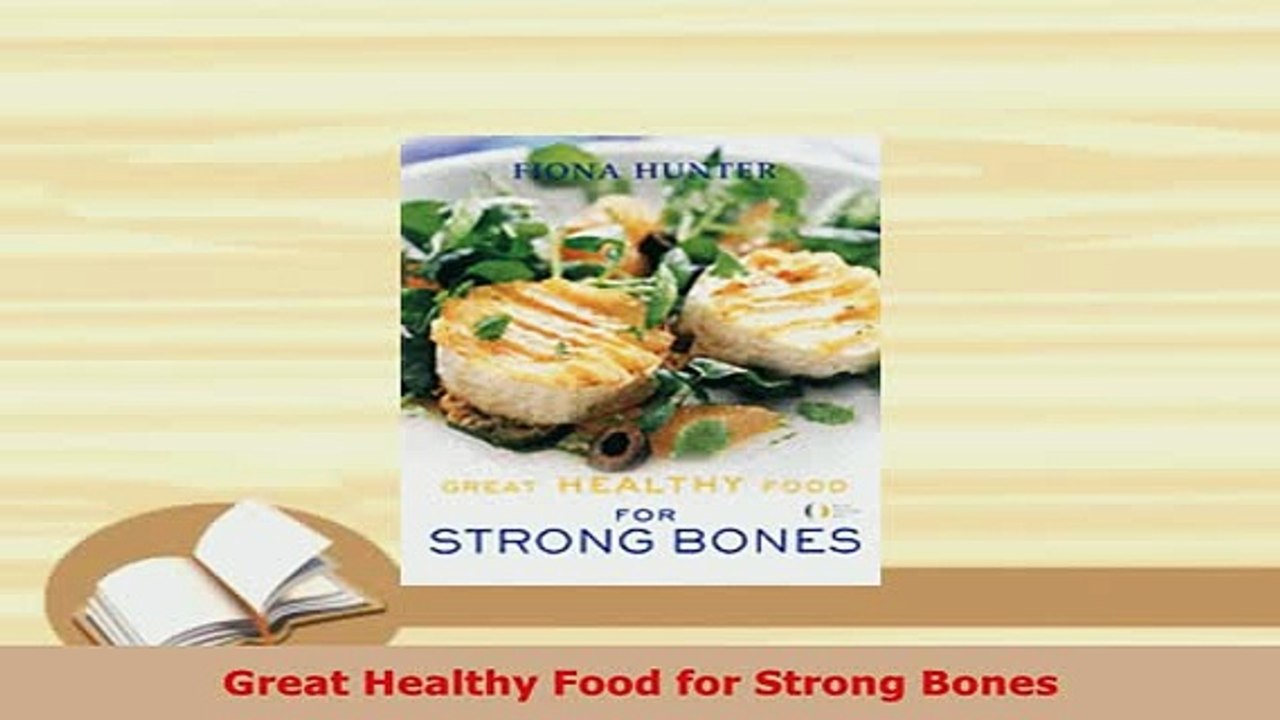 PDF  Great Healthy Food for Strong Bones Read Full Ebook