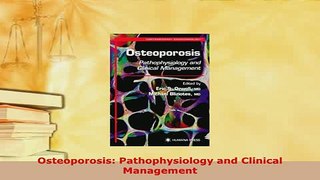 PDF  Osteoporosis Pathophysiology and Clinical Management PDF Book Free