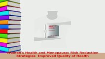 Download  Womens Health and Menopause Risk Reduction Strategies  Improved Quality of Health Read Online