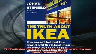 READ book  The Truth about IKEA The Secret Success of the Worlds most Popular Furniture Brand  BOOK ONLINE