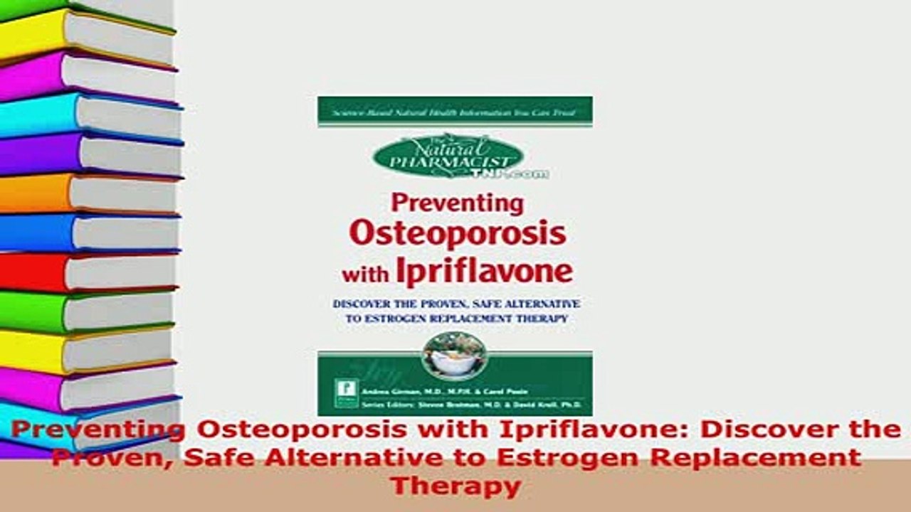 PDF  Preventing Osteoporosis with Ipriflavone Discover the Proven Safe Alternative to Estrogen Read Online