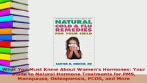 Download  What You Must Know About Womens Hormones Your Guide to Natural Hormone Treatments for Free Books