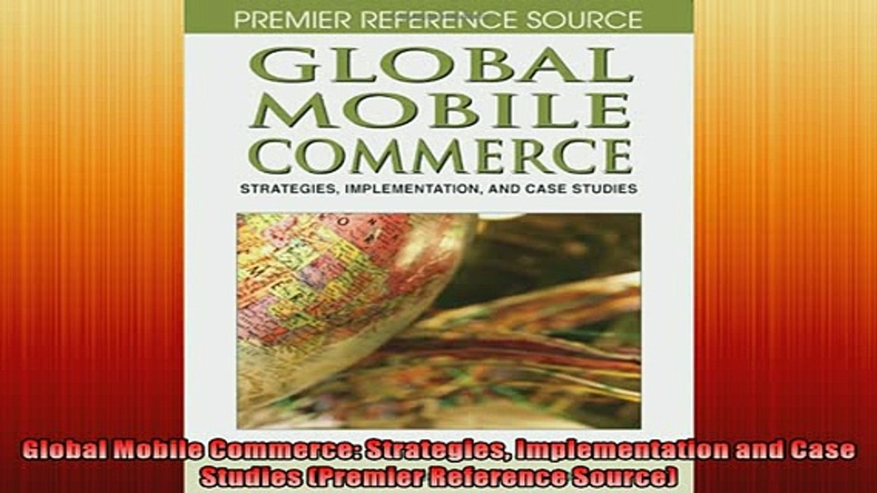 FREE DOWNLOAD  Global Mobile Commerce Strategies Implementation and Case Studies Premier Reference  DOWNLOAD ONLINE