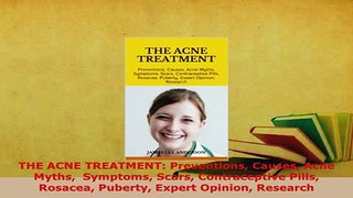 PDF  THE ACNE TREATMENT Preventions Causes Acne Myths  Symptoms Scars Contraceptive Pills  Read Online