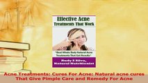 Download  Acne Treatments Cures For Acne Natural acne cures That Give Pimple Care and Remedy For Read Online